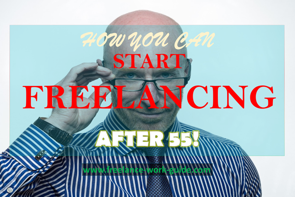 how you can start freelancing after 55