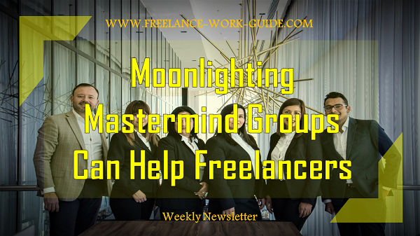 moonlighting mastermind groups can help freelancers